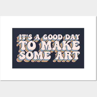 It's A Good Day To Make Art Posters and Art